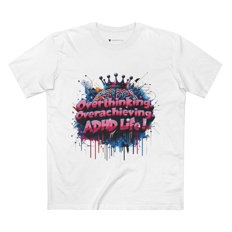 Overthinking. Overachieving. ADHD Life Tee Bold Art T-shirt by Oliver & Eli