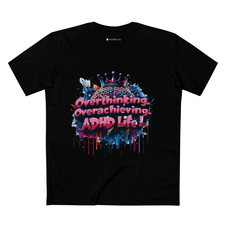 Overthinking. Overachieving. ADHD Life Tee Bold Art T-shirt by Oliver & Eli