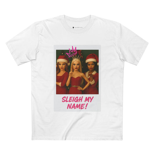 Sleigh My Name Christmas T-shirt featuring three dolls in red outfits with crowns and graffiti text