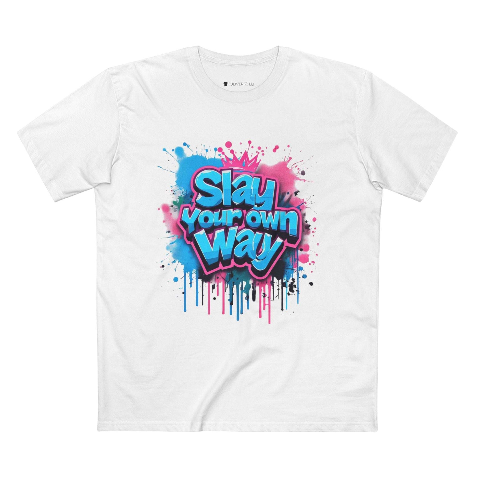 Slay Your Own Way Tee. Bold Motivational Street Art T-Shirt by Oliver & Eli